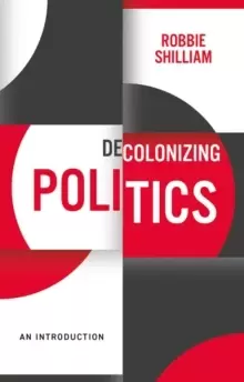 Image of Decolonizing Politics : An Introduction