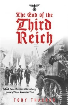Image of The End of the Third Reich by Toby Thacker Book