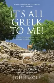 Image of It's All Greek to Me! : A Tale of a Mad Dog and an Englishman, Ruins, Retsina - And Real Greeks