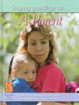 Image of Saying Goodbye to a Parent by Nicola Edwards Hardback