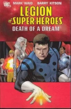 Image of Legion of Super Heroes Tp Vol 02 Death of a Dream by Mark Waid Paperback