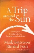 Image of trip around the sun turning your everyday life into the adventure of a life