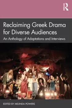 Image of Reclaiming Greek Drama for Diverse AudiencesAn Anthology of Adaptations and Interviews