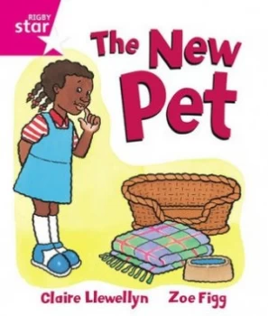 Image of Rigby Star Guided Reception Pink Level the New Pet Pupil Book single by Ms Claire Llewellyn Book