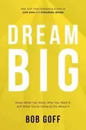 Image of dream big know what you want why you want it and what youre going to do abo