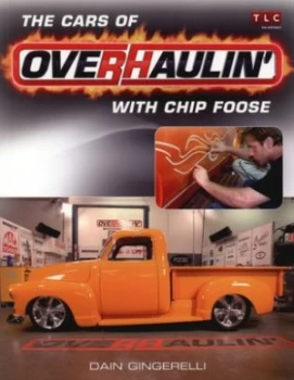 Image of The Cars of Overhaulin with Chip Foose by Dain Gingerelli Paperback