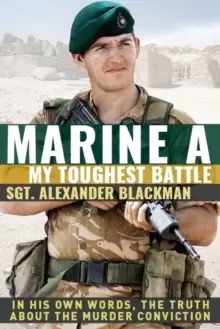 Image of Marine A : The truth about the murder conviction