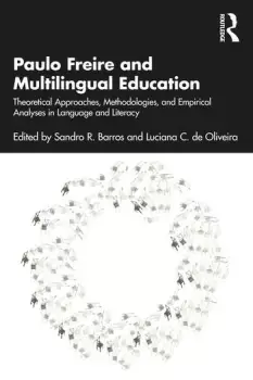 Image of Paulo Freire and Multilingual EducationTheoretical Approaches Methodologies and Empirical Analyses in Language and Literacy