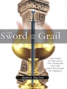 Image of The Sword and the Grail by Andrew Sinclair Paperback