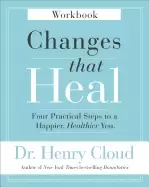 Image of changes that heal workbook four practical steps to a happier healthier you