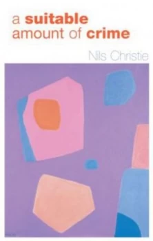 Image of A Suitable Amount of Crime by Nils Christie Book