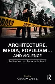 Image of Architecture Media Populism... and Violence Reification and Representation II