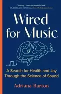 Image of wired for music a search for health and joy through the science of sound