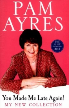 Image of You Made Me Late Again by Pam Ayres Paperback