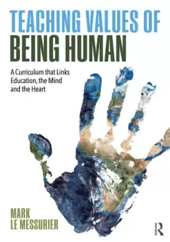 Image of Teaching Values of Being HumanA Curriculum that Links Education the Mind and the Heart