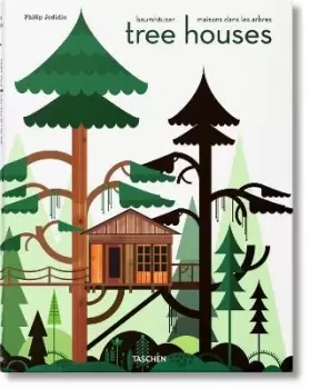 Image of Tree Houses. Fairy Tale Castles in the Air by Philip Jodidio