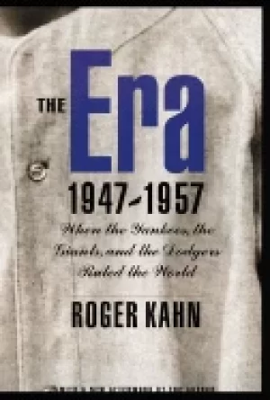 Image of era 1947 1957 when the yankees the giants and the dodgers ruled the world