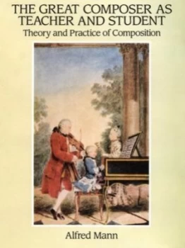 Image of The Great Composer As Teacher and Student by Alfred Mann Paperback