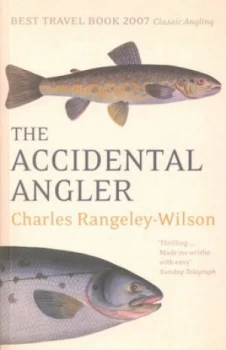 Image of The Accidental Angler by Charles Rangeley-Wilson Paperback