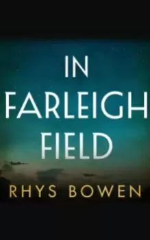 Image of In Farleigh Field : A Novel of World War II