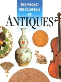 Image of The Pocket Encyclopedia of Antiques Hardback
