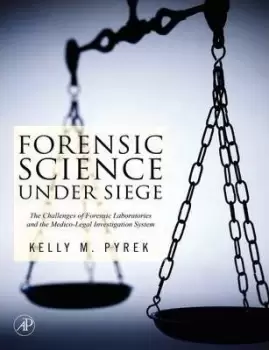 Image of Forensic Science Under Siege by Kelly Pyrek