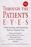 Image of through the patients eyes understanding and promoting patient centered care