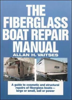 Image of The Fiberglass Boat Repair Manual by Allan H Vaitses Hardback