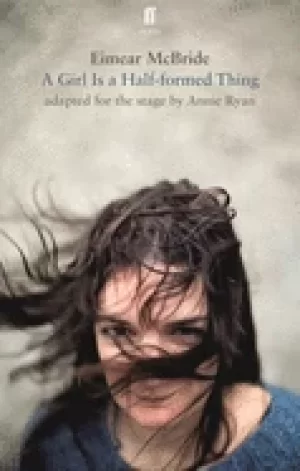 Image of girl is a half formed thing adapted for the stage