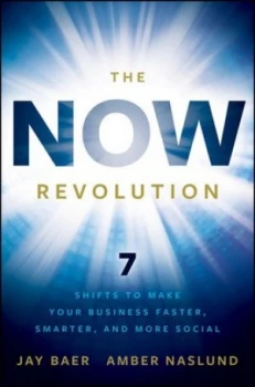 Image of The Now Revolution by Jay Baer Hardback