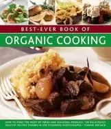 Image of best ever book of organic cooking how to make the most of fresh and seasona