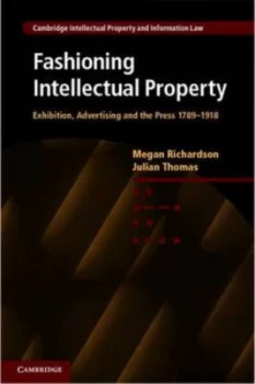 Image of Fashioning Intellectual Property by Megan Richardson Hardback