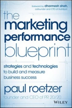 Image of The Marketing Performance Blueprint by Paul Roetzer Hardback