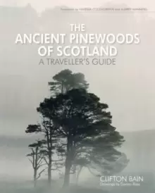 Image of The Ancient Pinewoods of Scotland : A Traveller's Guide