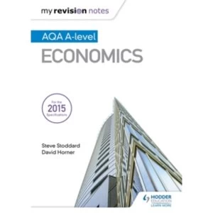 Image of My Revision Notes: AQA A-level Economics by David Horner, Steve Stoddard (Paperback, 2016)