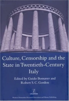 Image of Culture Censorship and the State in Twentieth-Century Italy by Guido Bonsaver and Robert S. C Gordon Hardback