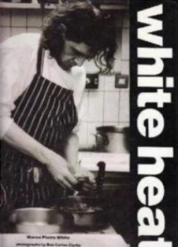 Image of White Heat by Marco Pierre White and Bob Carlos Clarke Book