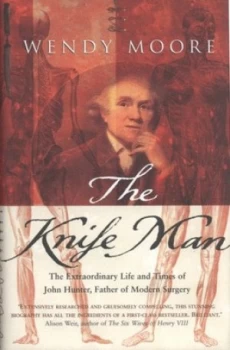 Image of The Knife Man by Wendy Moore Hardback