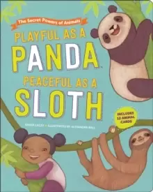 Image of Playful as a Panda, Peaceful as a Sloth : The Secret Powers of Animals