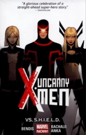 Image of Uncanny X-Men vs SHIELD by Brian Michael Bendis