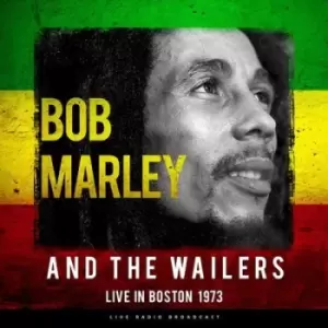 Live in Boston 1973 by Bob Marley & the Wailers Vinyl Album