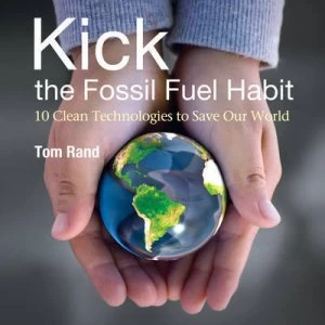 Image of Kick the Fossil Fuel Habit by Tom Rand Paperback