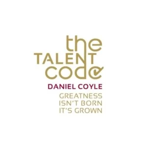 Image of The Talent Code : Greatness isn't born. It's grown