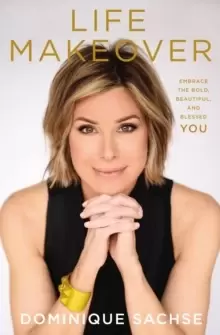 Image of Life Makeover : Embrace the Bold, Beautiful, and Blessed You