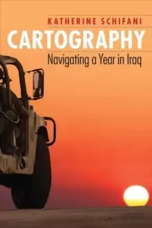 Image of Cartography : Navigating a Year in Iraq