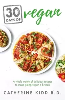 Image of 30 Days of Vegan : A whole month of delicious recipes to make going vegan a breeze