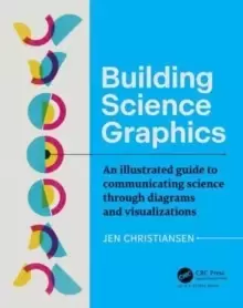 Image of Building Science Graphics : An Illustrated Guide to Communicating Science through Diagrams and Visualizations