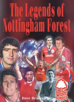 Image of The Legends of Nottingham Forest by Dave Bracegirdle Hardback