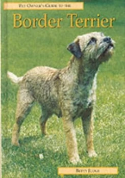 Image of Pet Owners Guide to the Border Terrier by Betty Judge Hardback