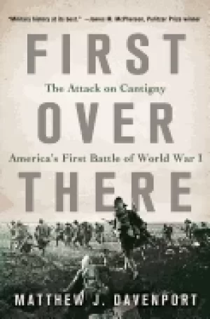 Image of first over there the attack on cantigny americas first battle of world war